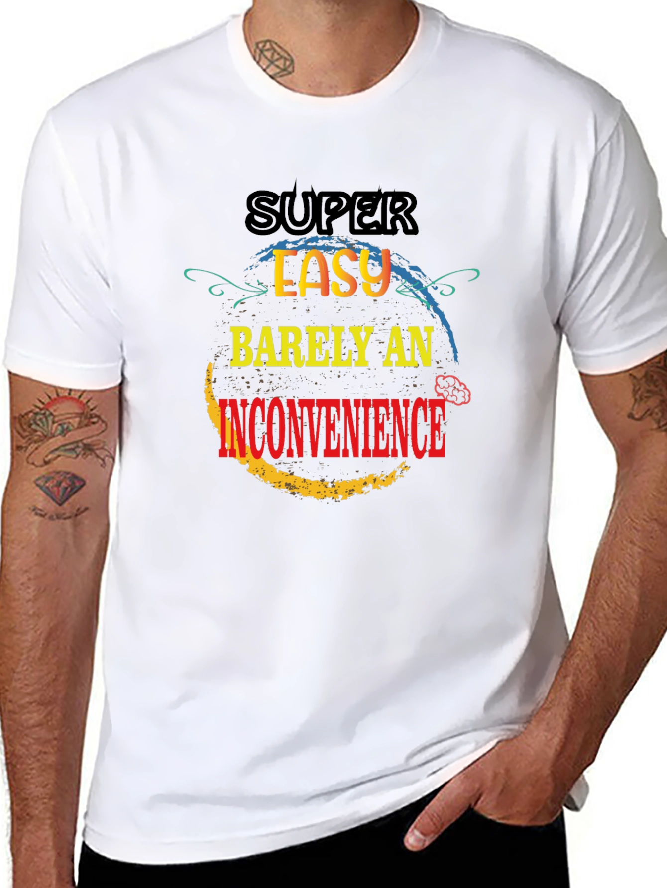 Super Easy Barely An Inconvenience T-Shirt