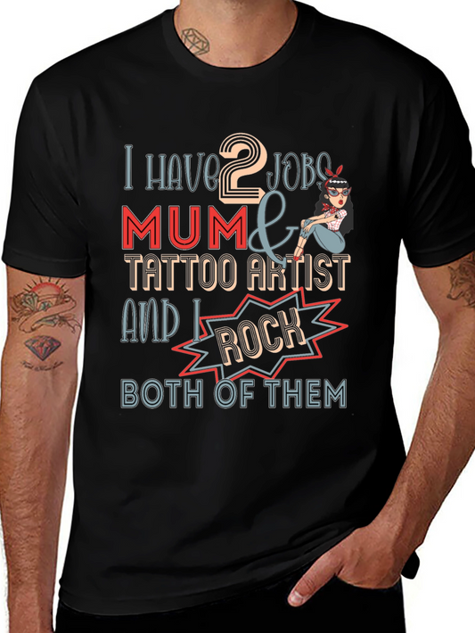 Mum & Tattoo Artist T-Shirt - I Rock Both Jobs!