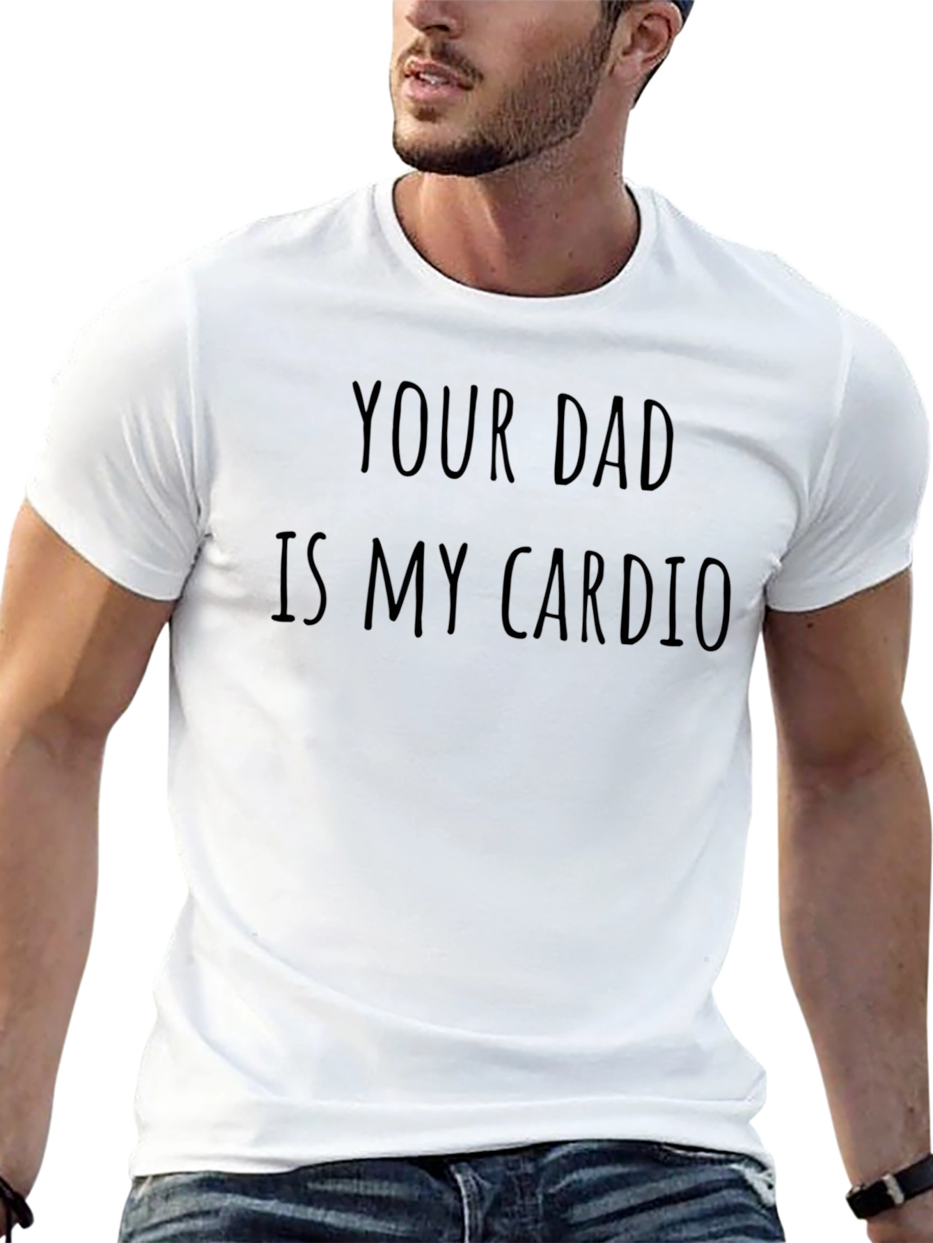 Your Dad Is My Cardio Funny T-Shirt