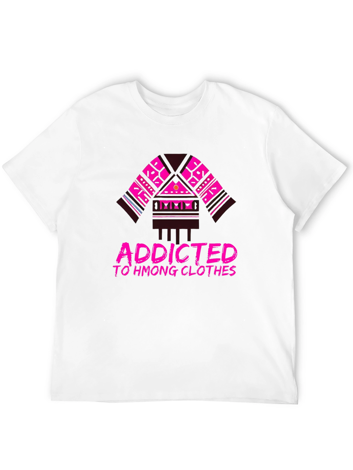 Addicted to Hmong Clothes Graphic Tee
