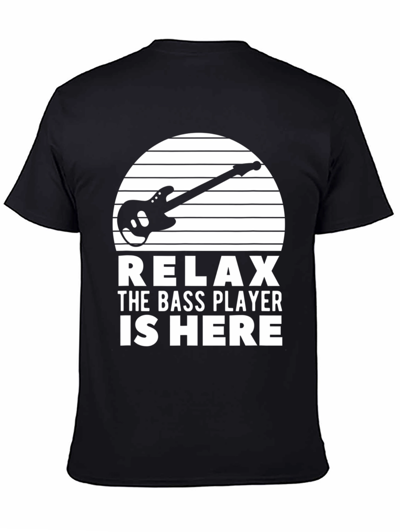Relax The Bass Player Is Here Graphic T-Shirt
