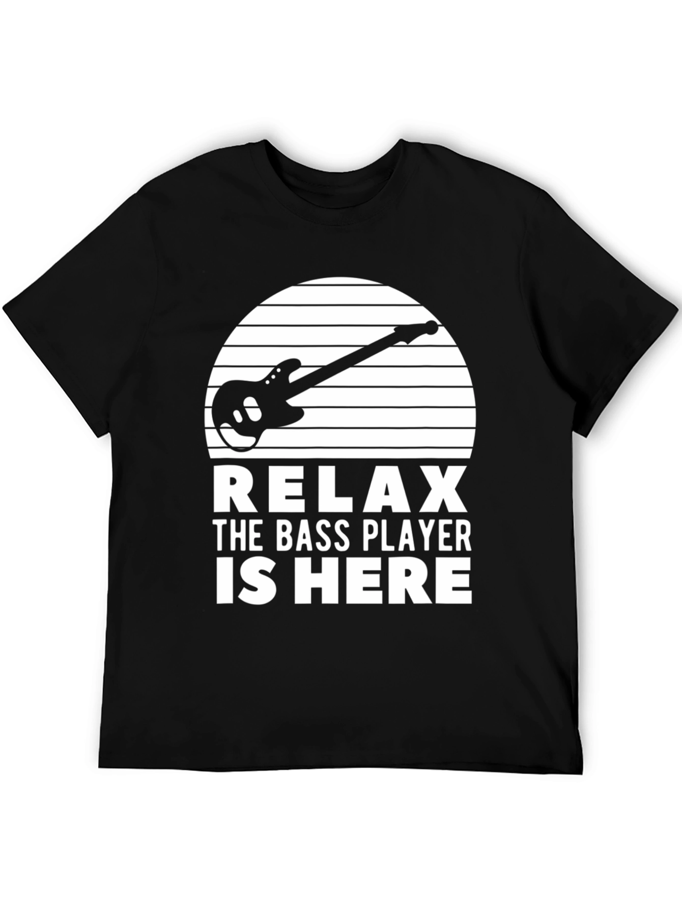 Relax The Bass Player Is Here Graphic T-Shirt