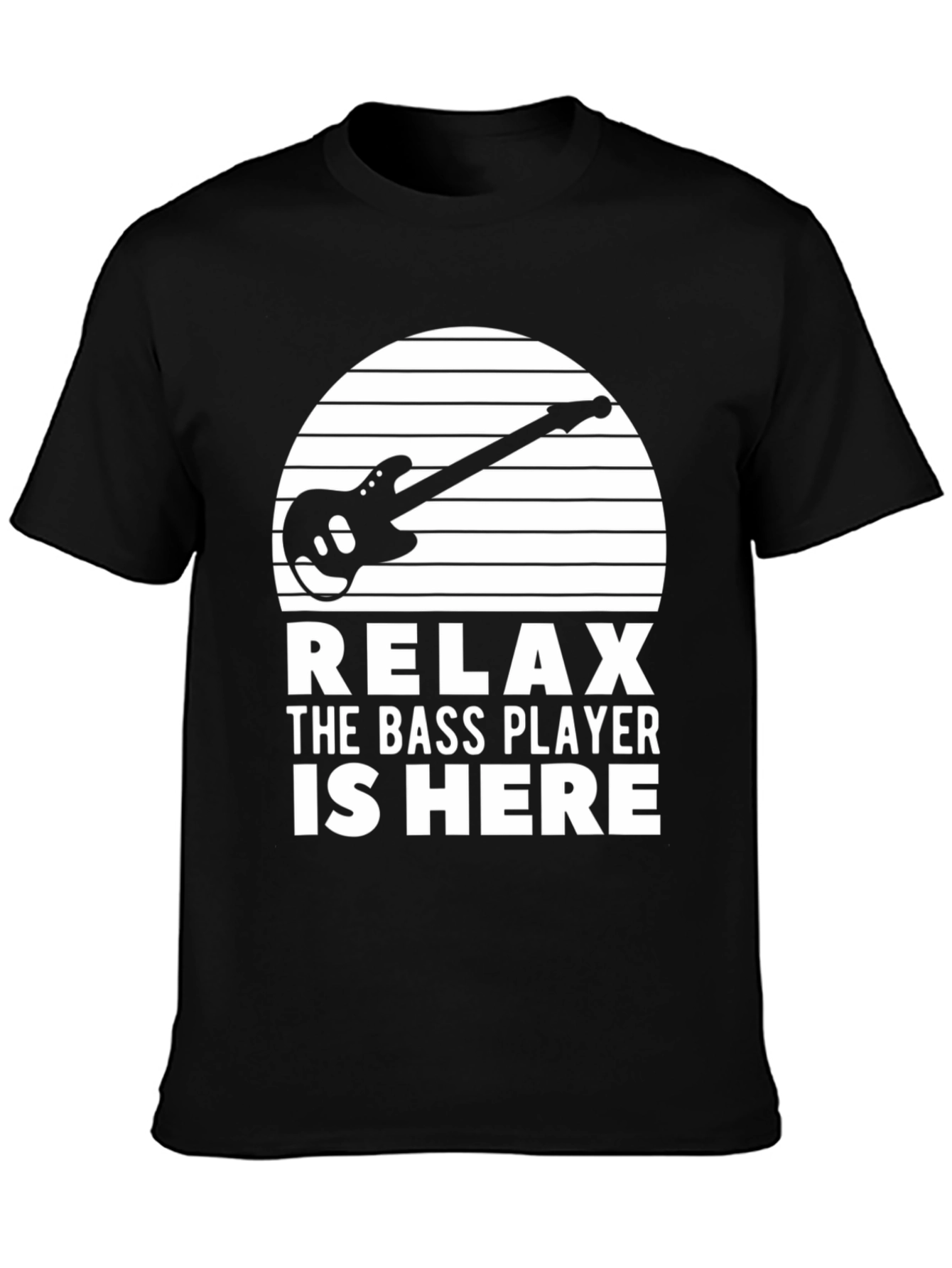 Relax The Bass Player Is Here Graphic T-Shirt
