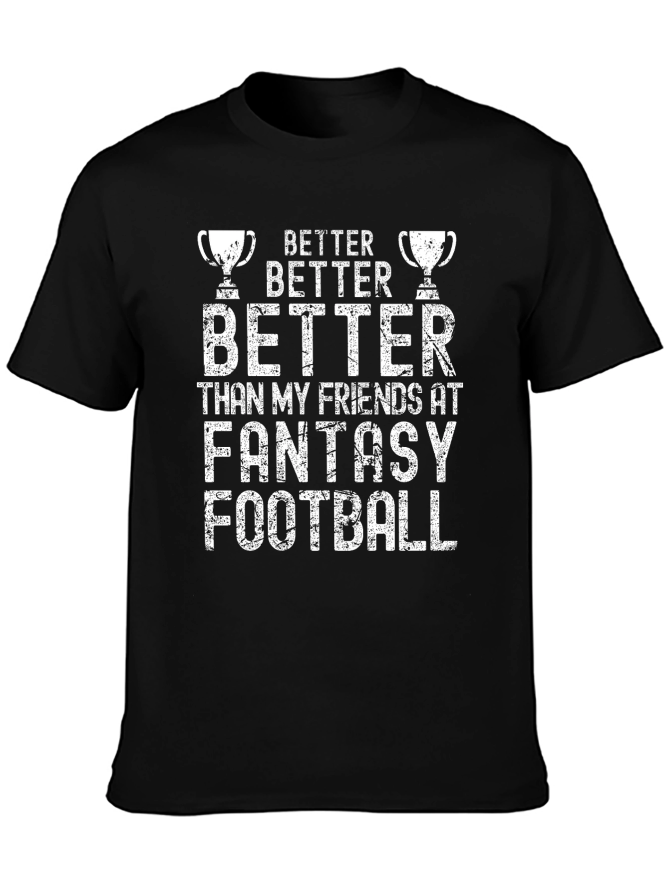 Better at Fantasy Football T-Shirt - Mens Black Tee