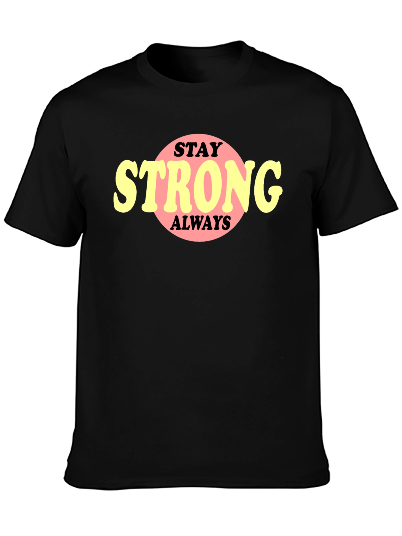 Stay Strong Always Graphic Tee - Black