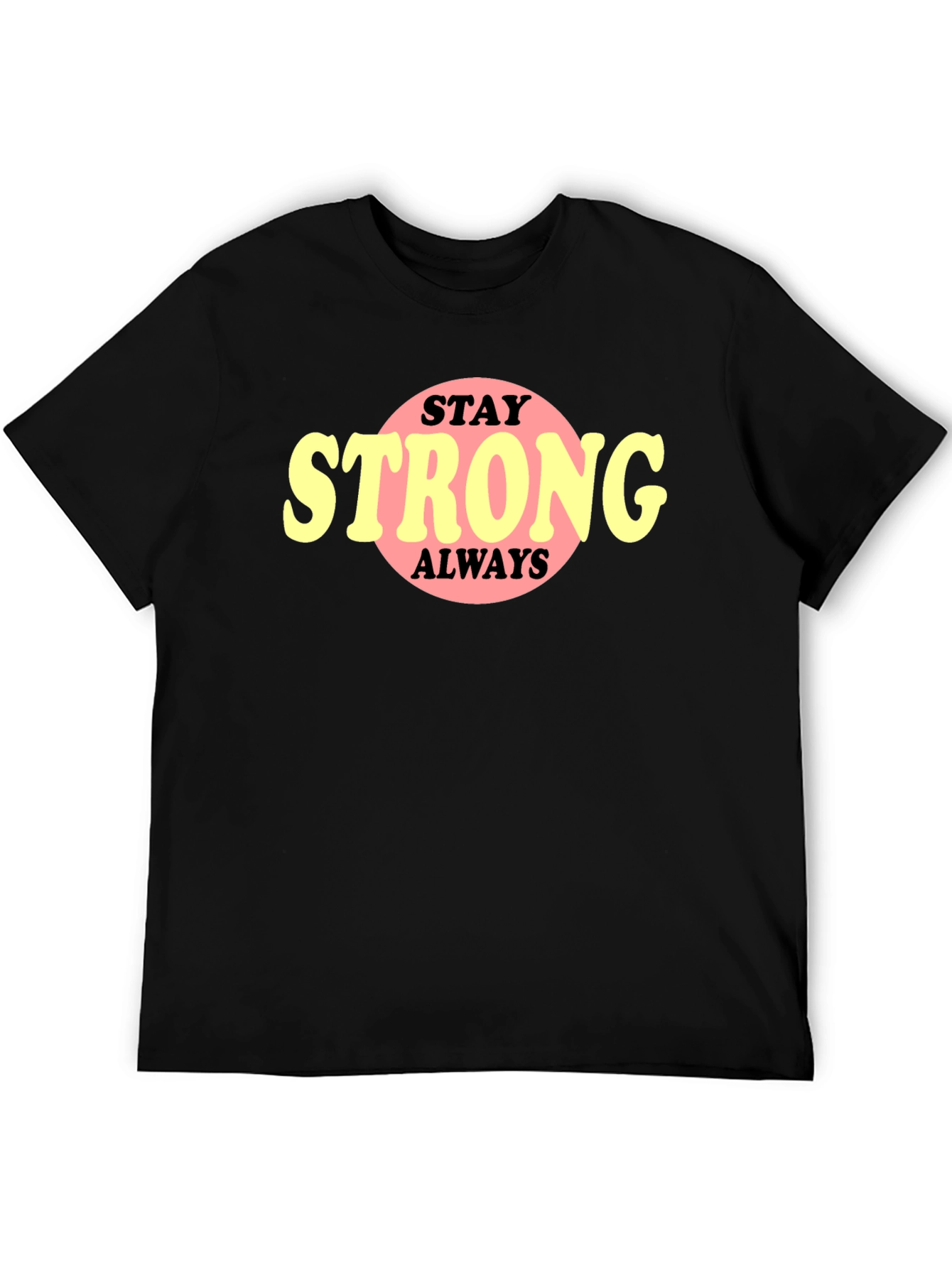 Stay Strong Always Graphic Tee - Black
