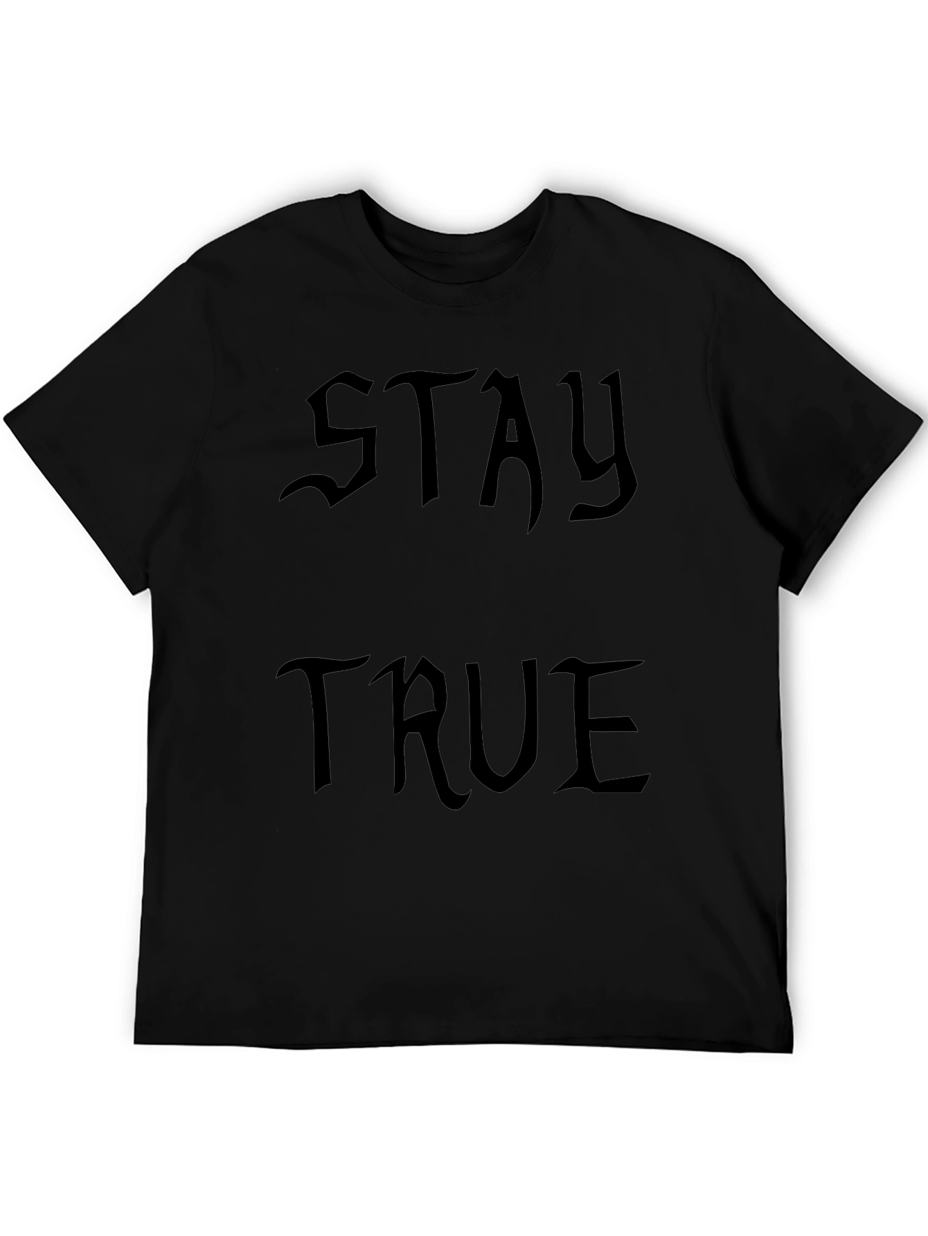 Stay True Black Graphic T-Shirt