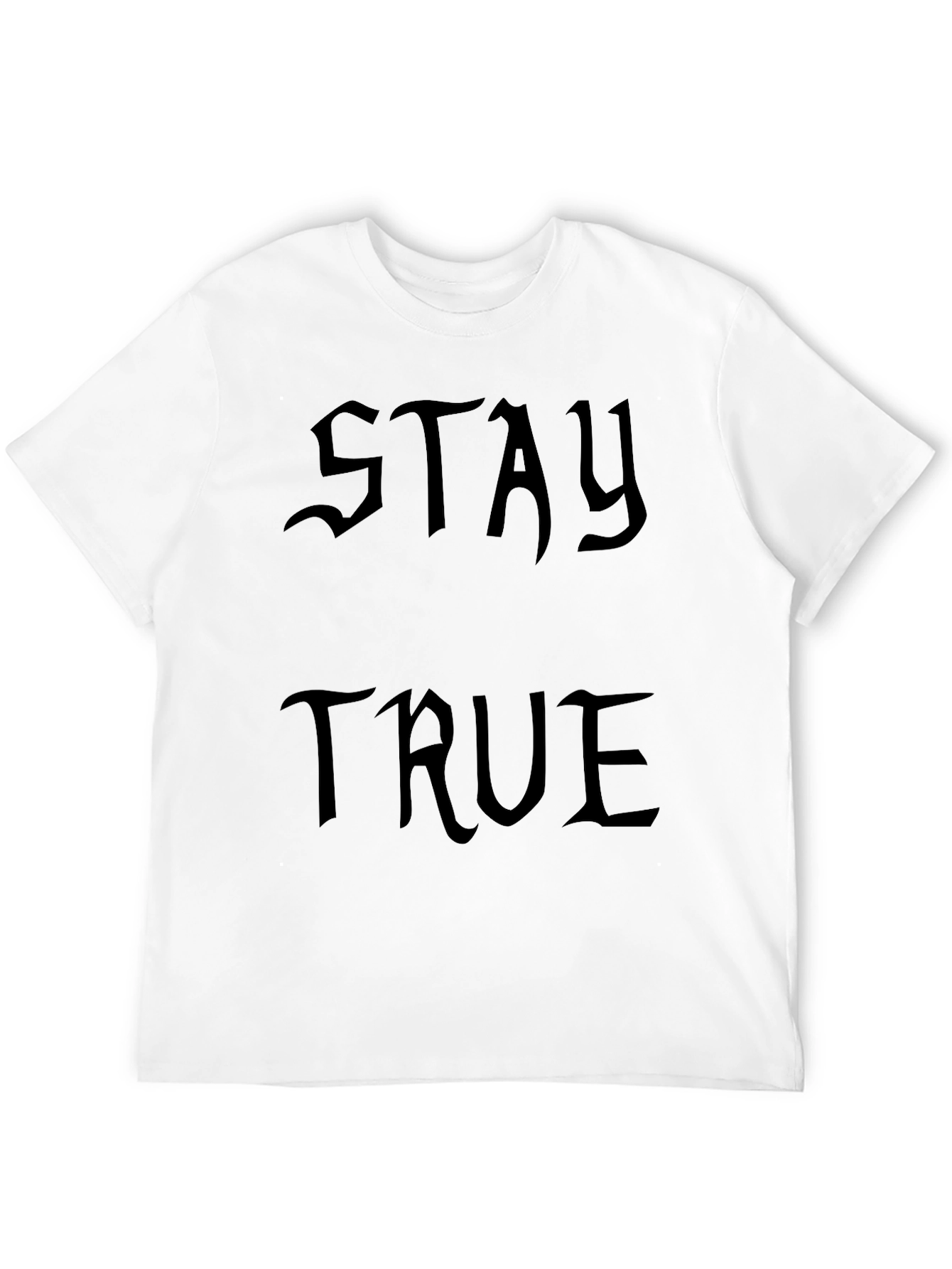 Stay True Black Graphic T-Shirt