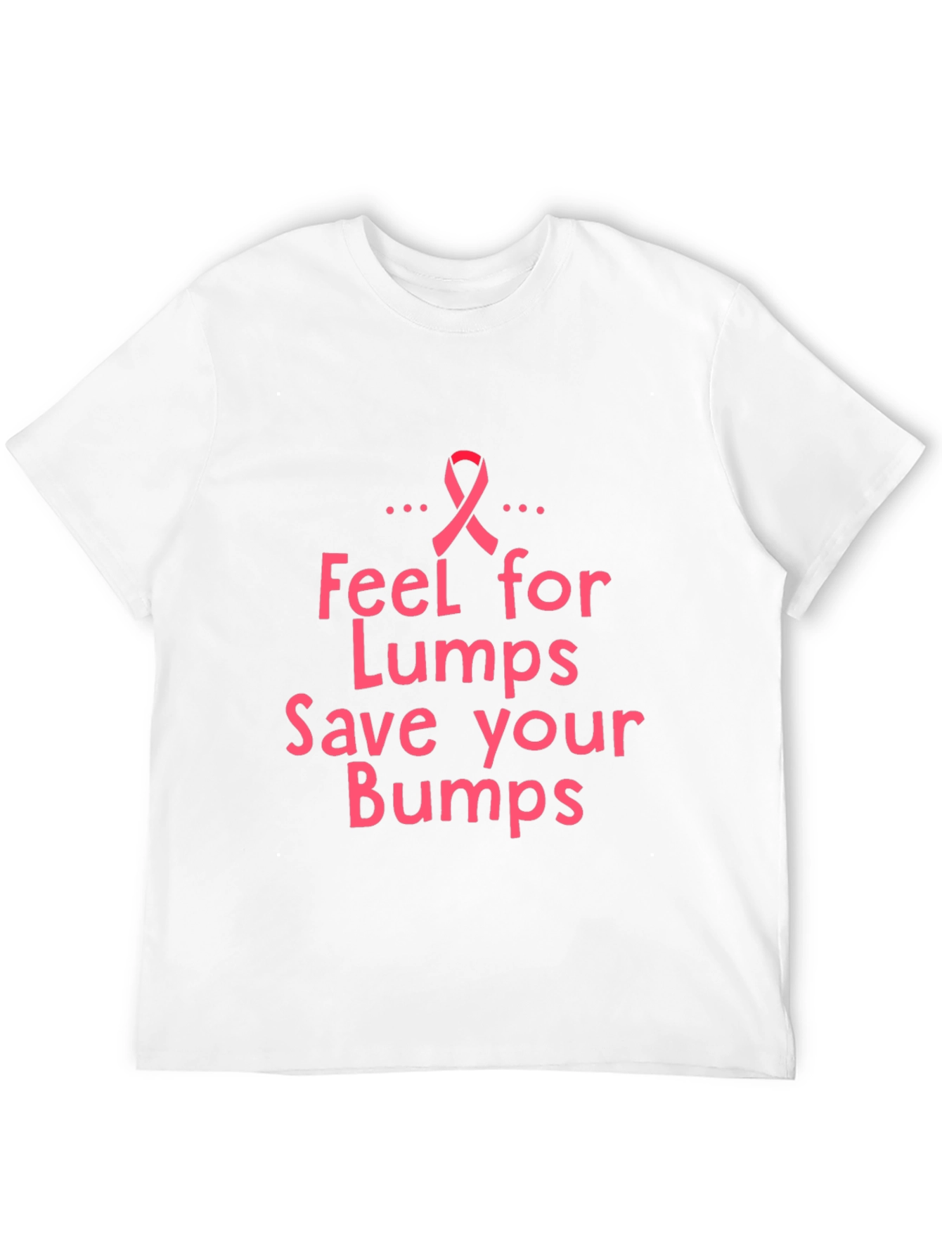 Feel for Lumps Save your Bumps T-shirt
