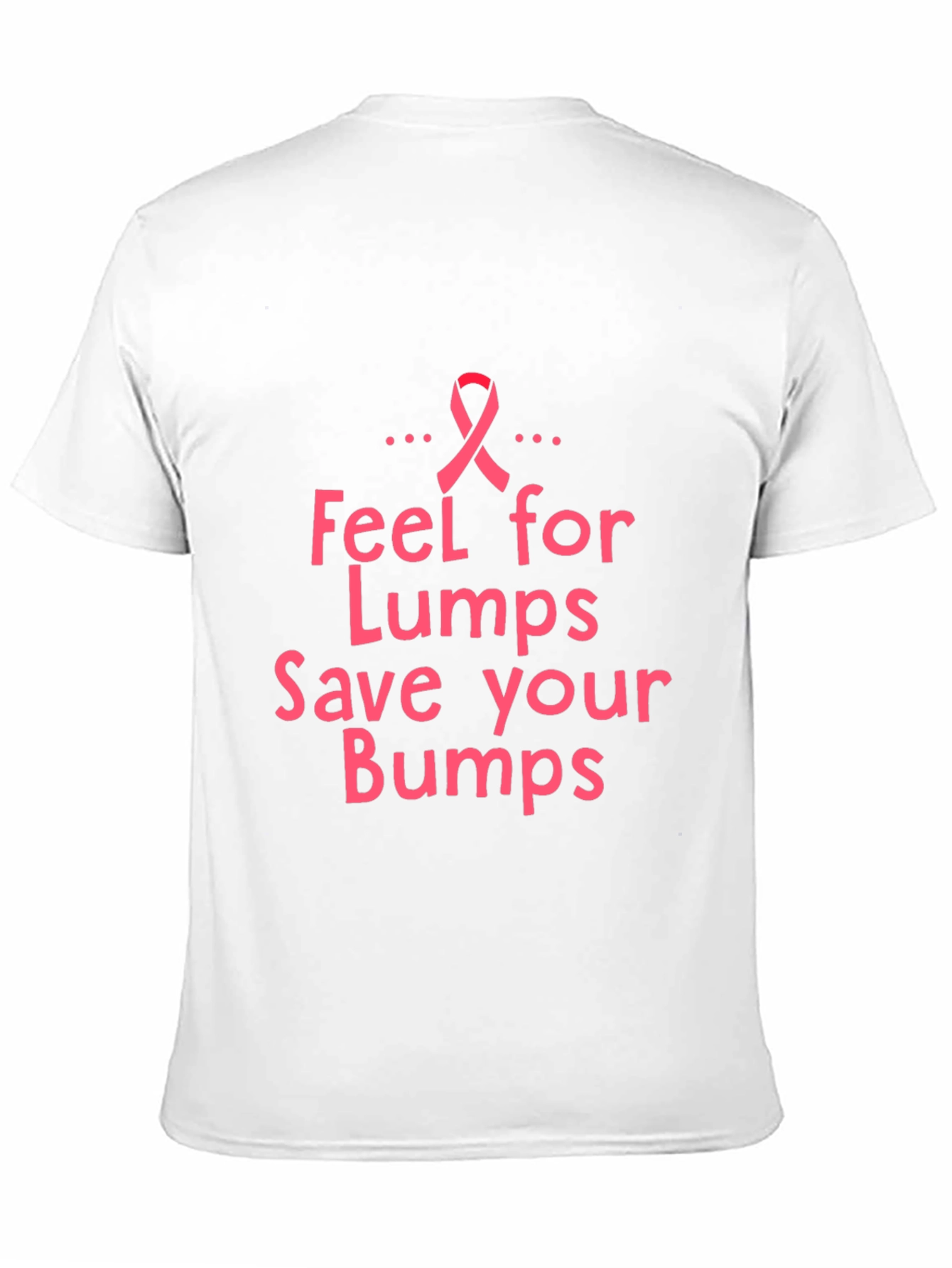 Feel for Lumps Save your Bumps T-shirt