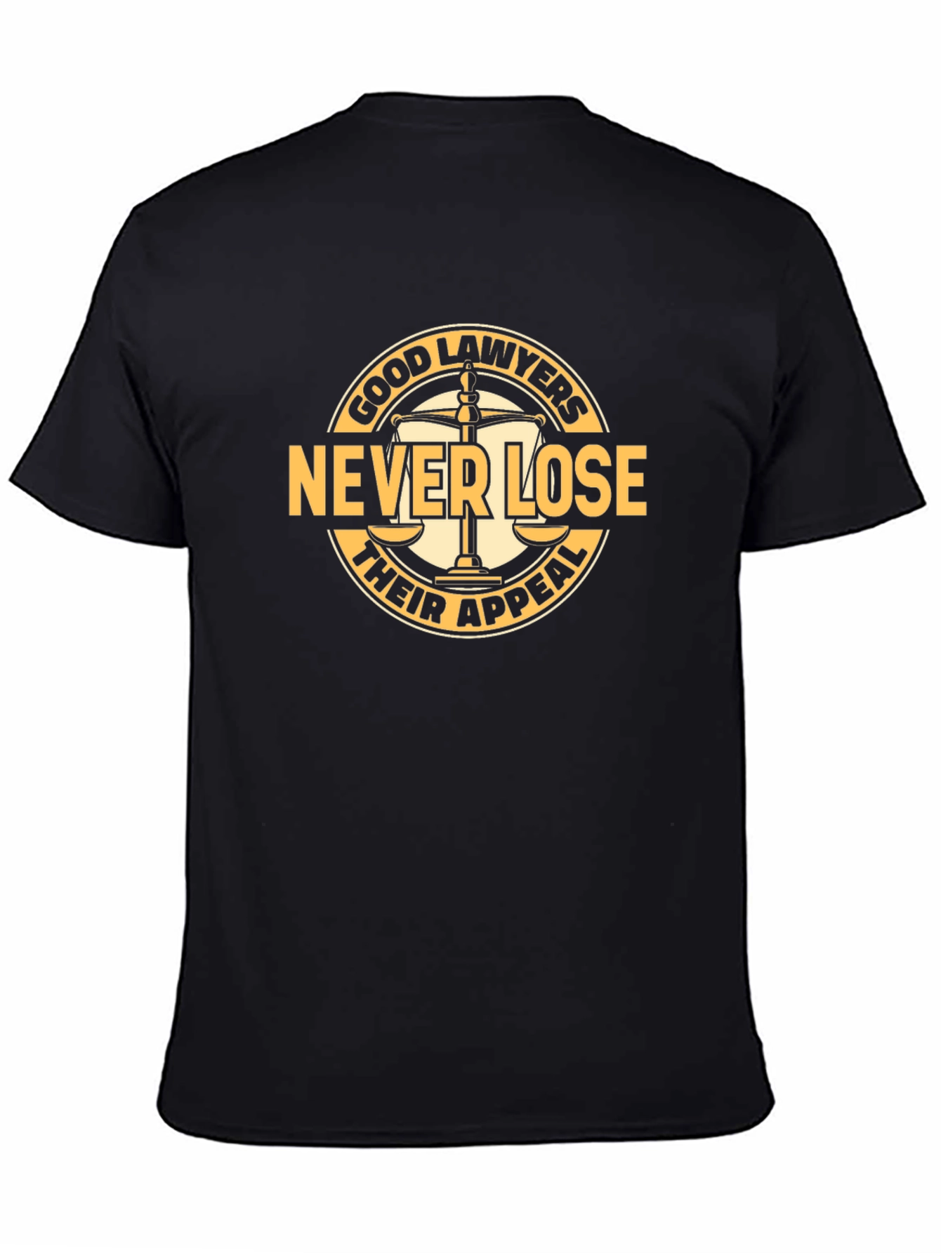Good Lawyers Never Lose Their Appeal T-Shirt