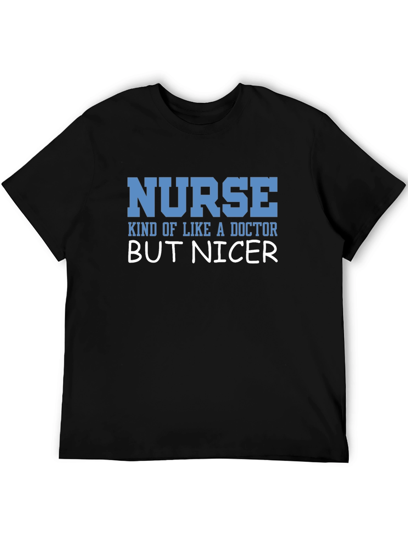 Nurse But Nicer T-Shirt - Funny Healthcare Apparel