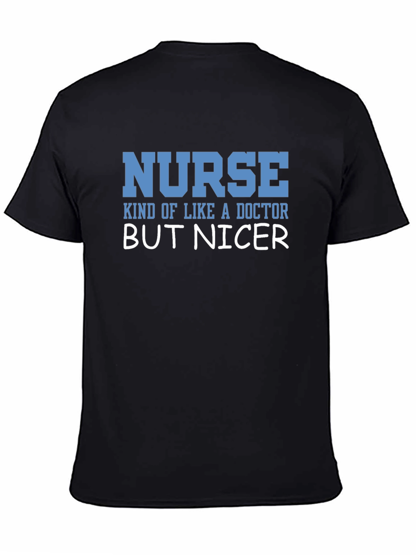 Nurse But Nicer T-Shirt - Funny Healthcare Apparel