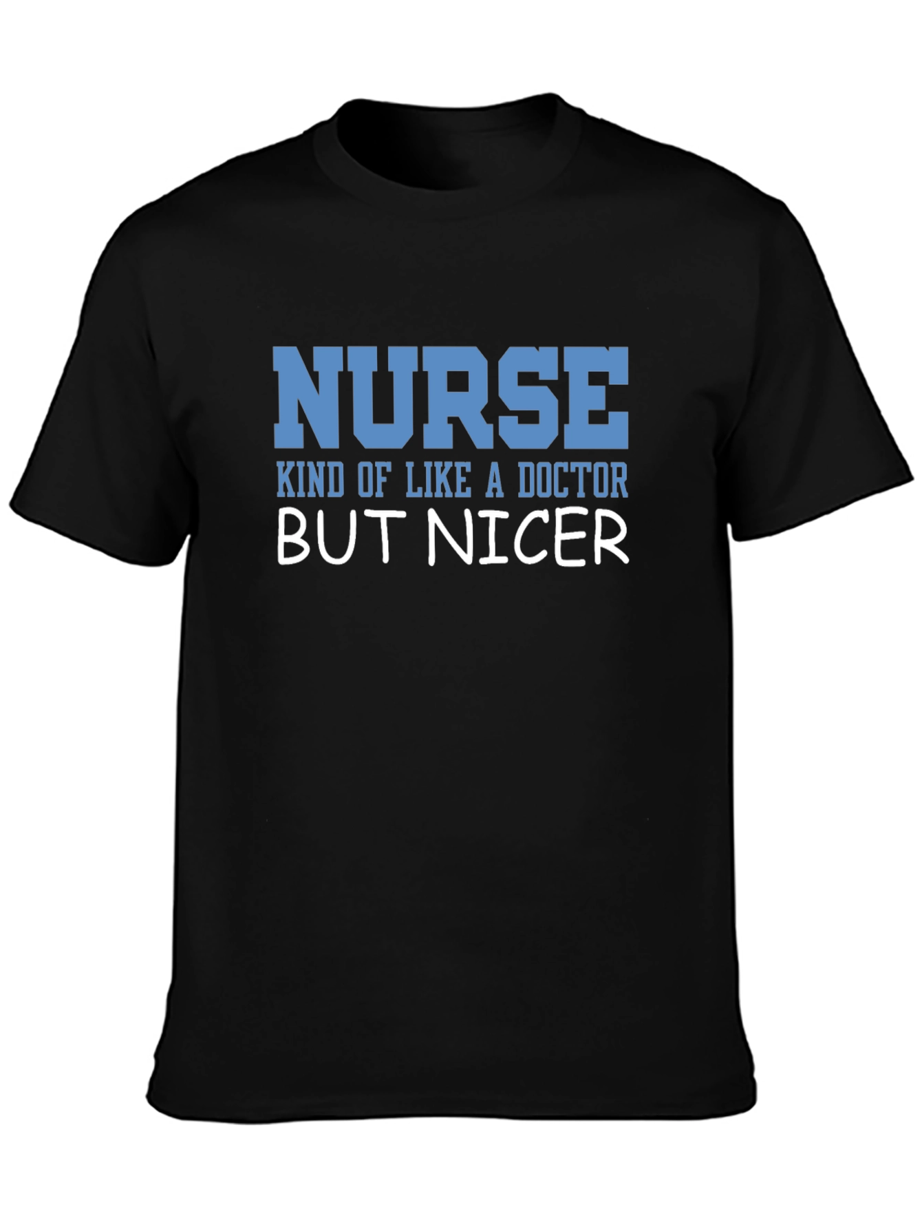 Nurse But Nicer T-Shirt - Funny Healthcare Apparel