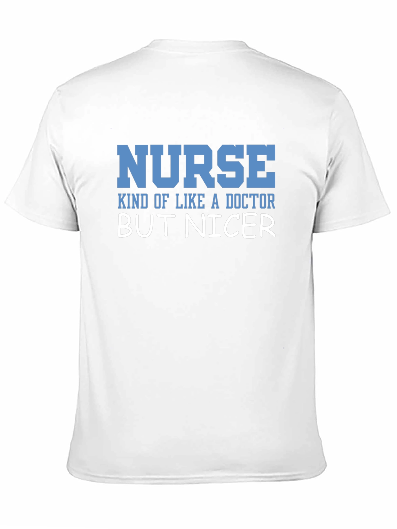 Nurse But Nicer T-Shirt - Funny Healthcare Apparel