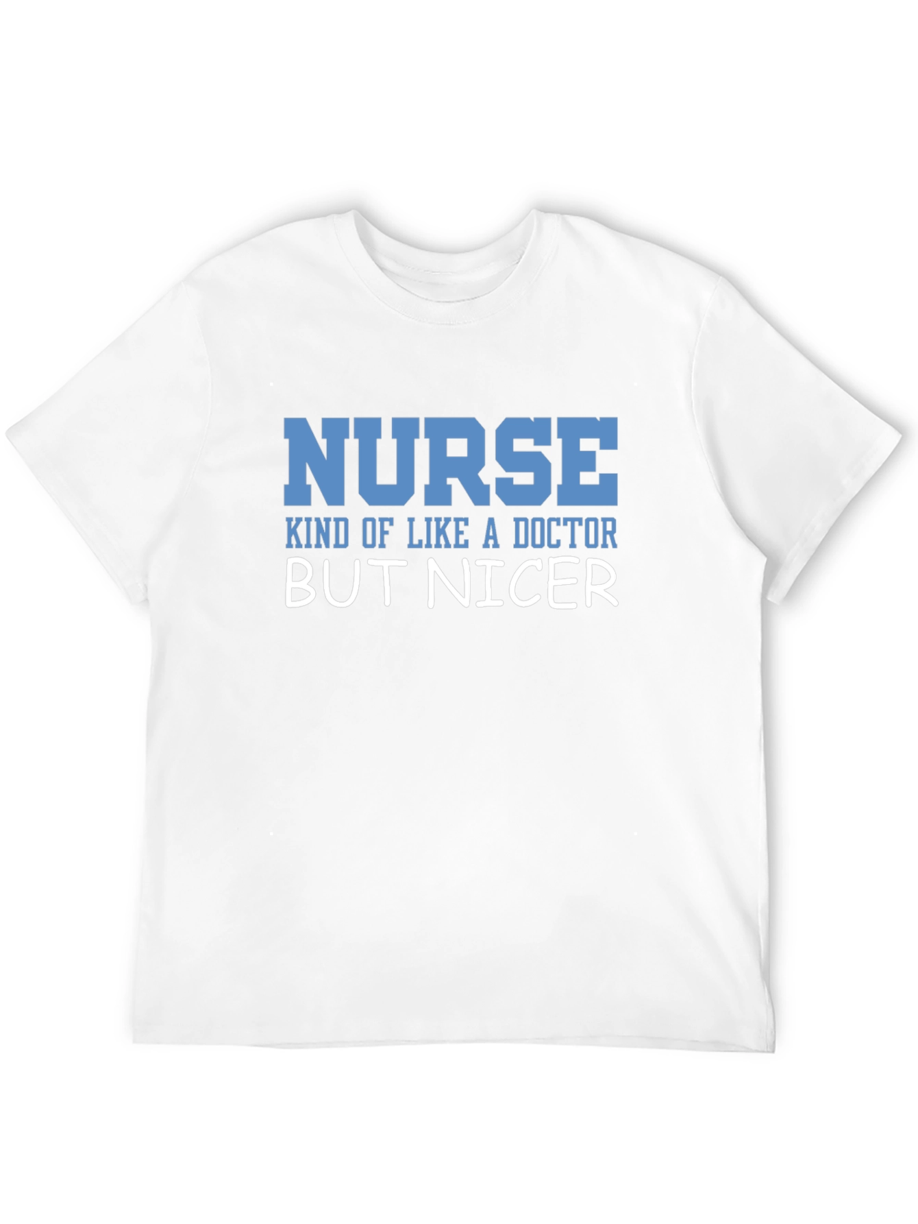 Nurse But Nicer T-Shirt - Funny Healthcare Apparel