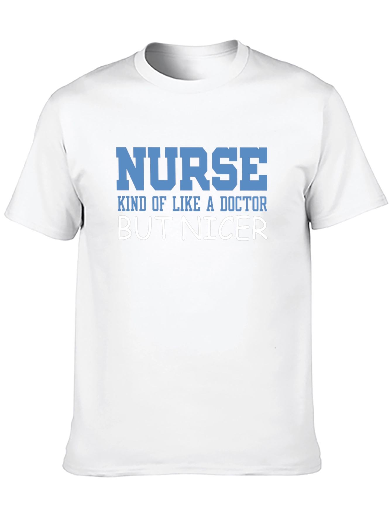 Nurse But Nicer T-Shirt - Funny Healthcare Apparel
