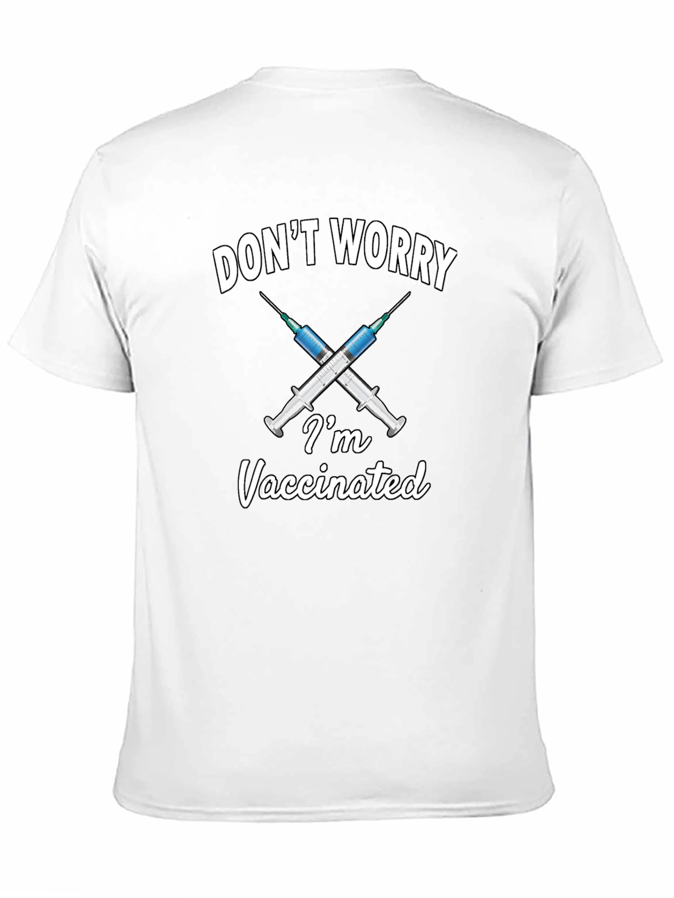 Dont Worry Im Vaccinated T-Shirt