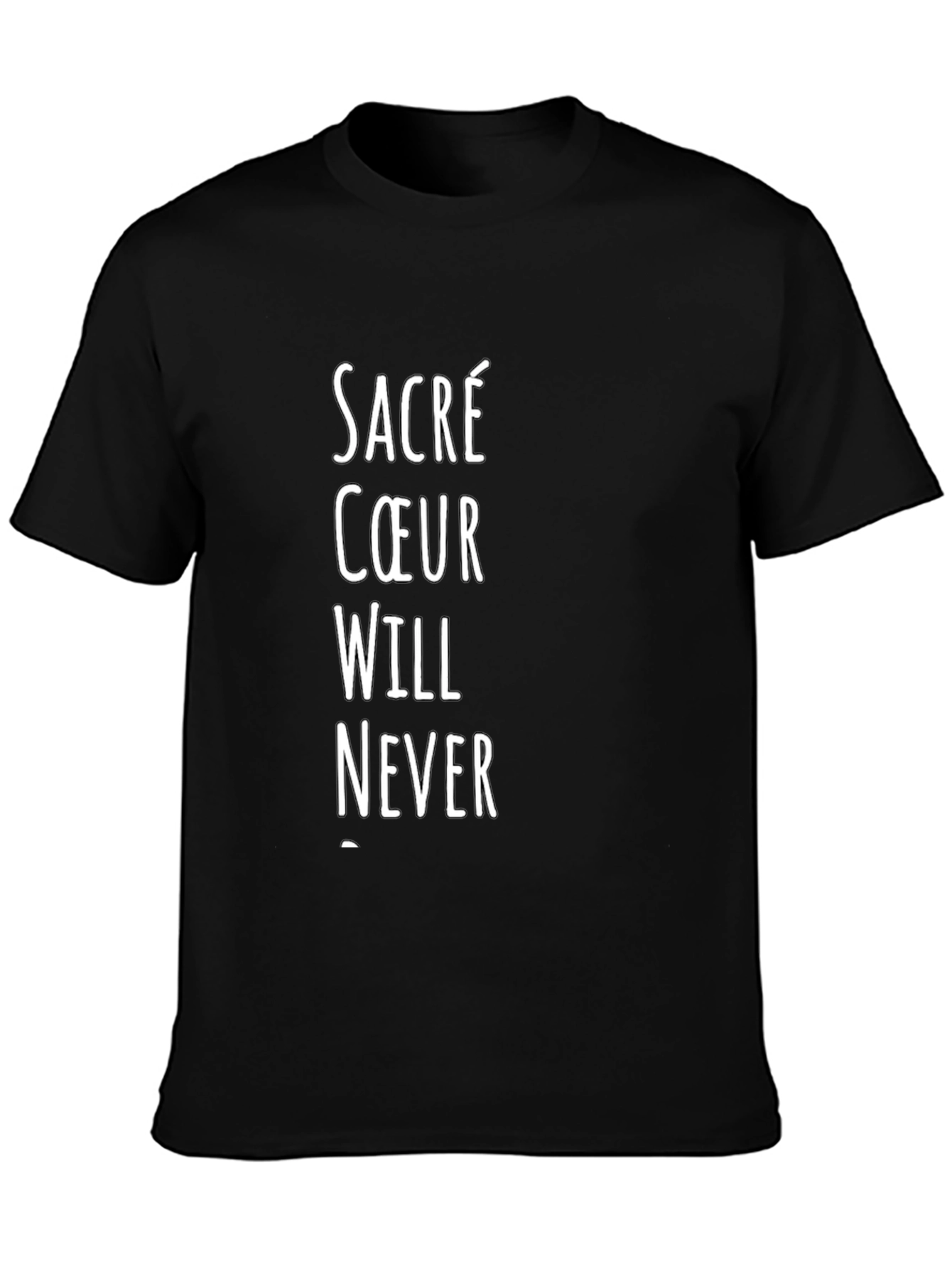 Sacré Cœur Will Never T-Shirt