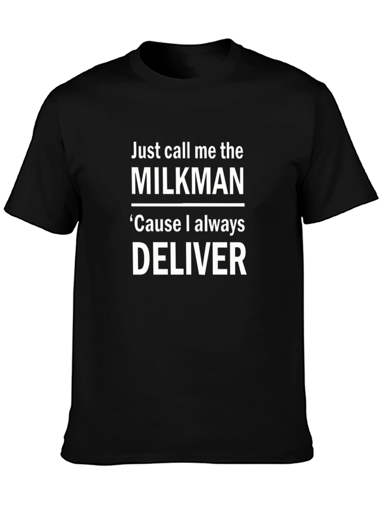 Just Call Me The Milkman T-Shirt