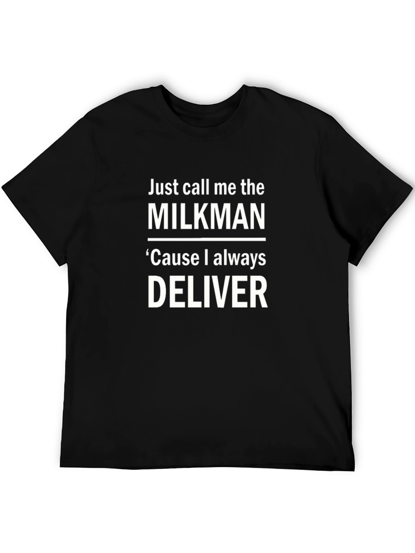 Just Call Me The Milkman T-Shirt