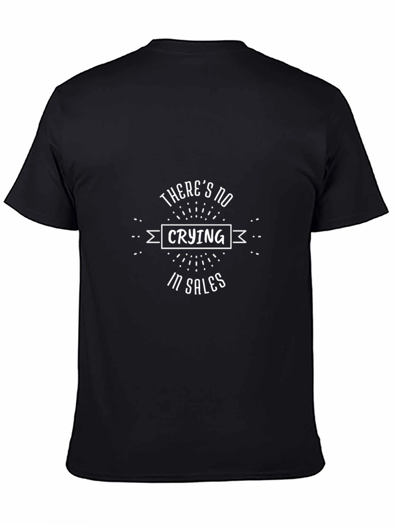Theres No Crying in Sales T-Shirt
