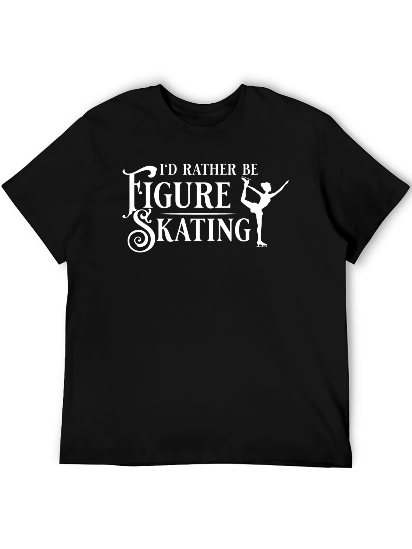 Figure Skating T-Shirt - Id Rather Be Design