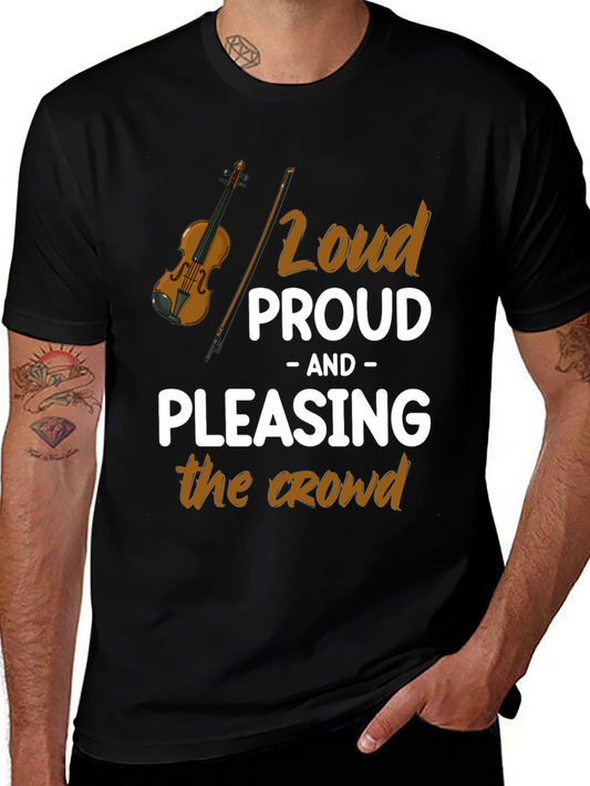 Loud Proud Pleasing Crowd T-Shirt