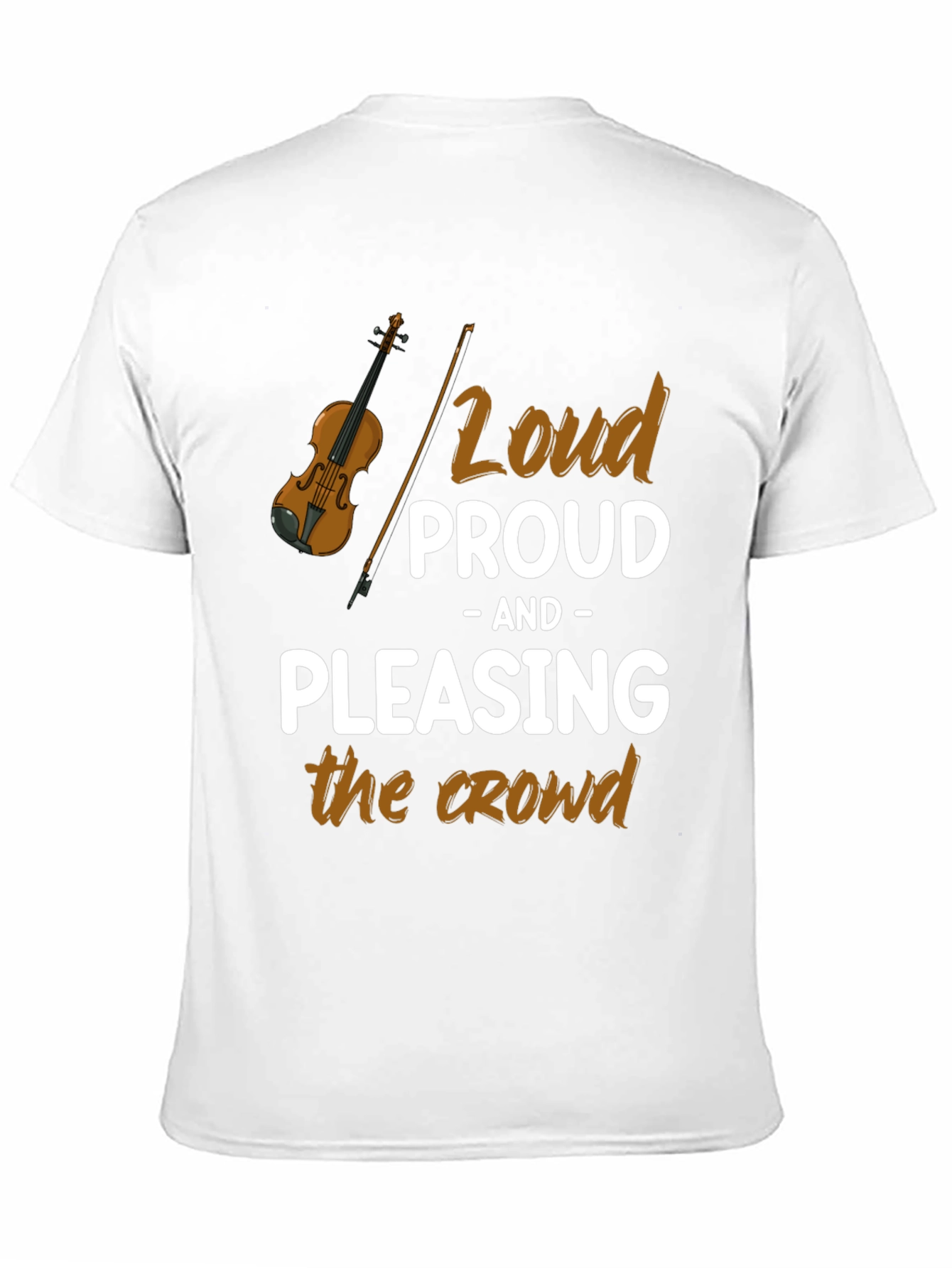 Loud Proud Pleasing Crowd T-Shirt