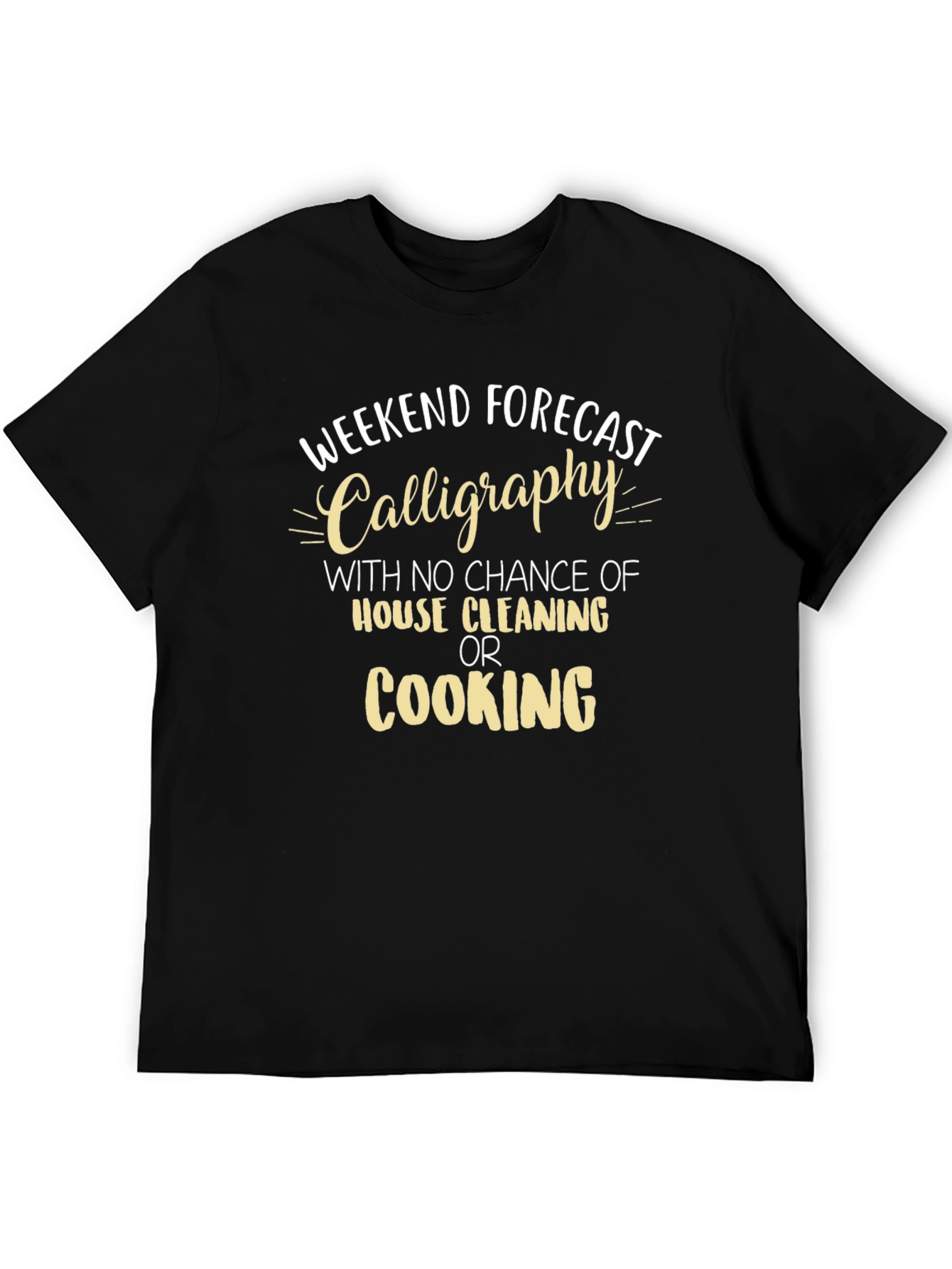 Weekend Forecast Calligraphy T-Shirt