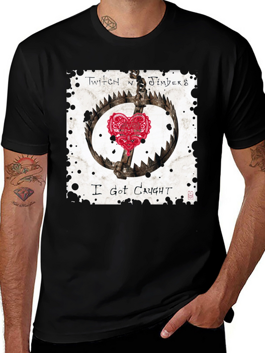 I Got Caught T-Shirt - Twitch N Timbers