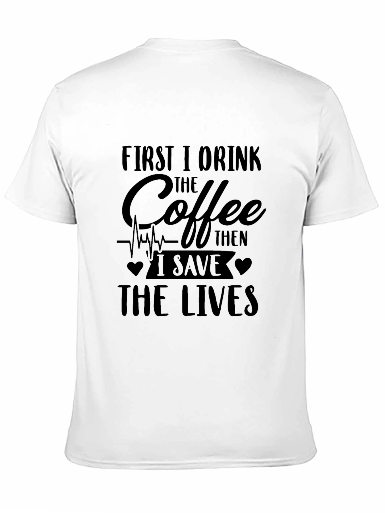 First Coffee Then Lives T-Shirt