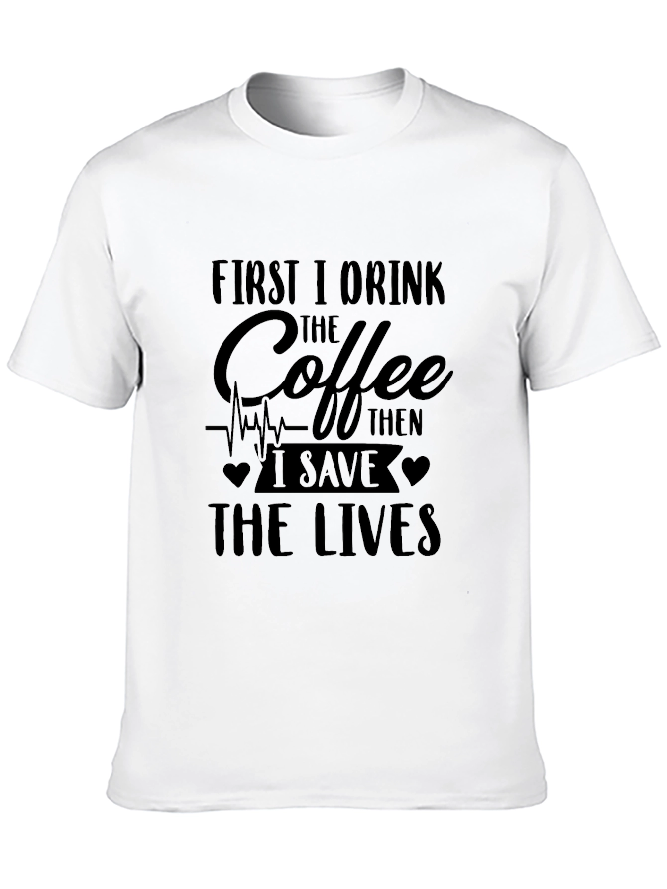 First Coffee Then Lives T-Shirt