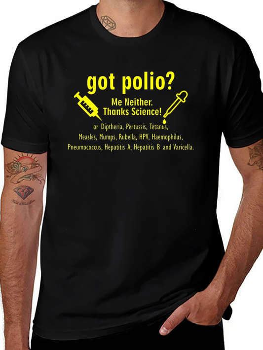 Got Polio? Science Vaccine T-Shirt