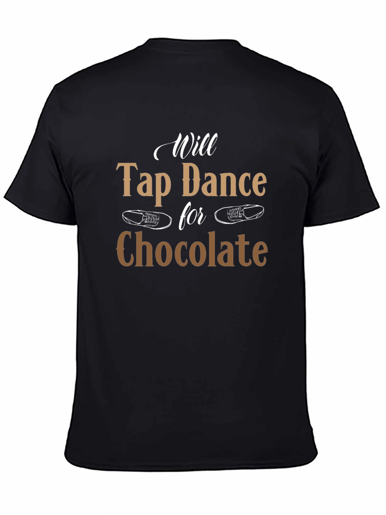 Will Tap Dance for Chocolate T-Shirt