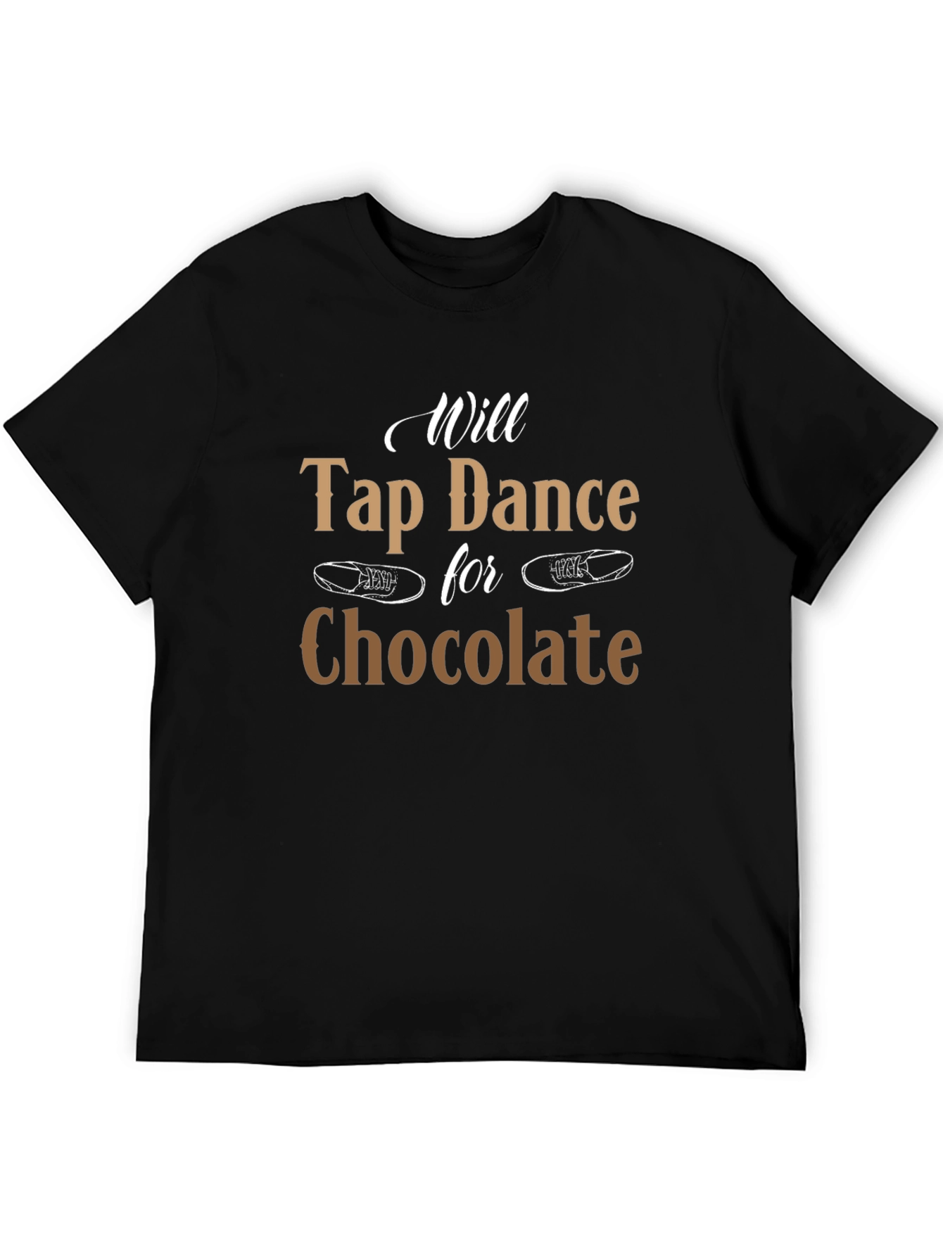 Will Tap Dance for Chocolate T-Shirt