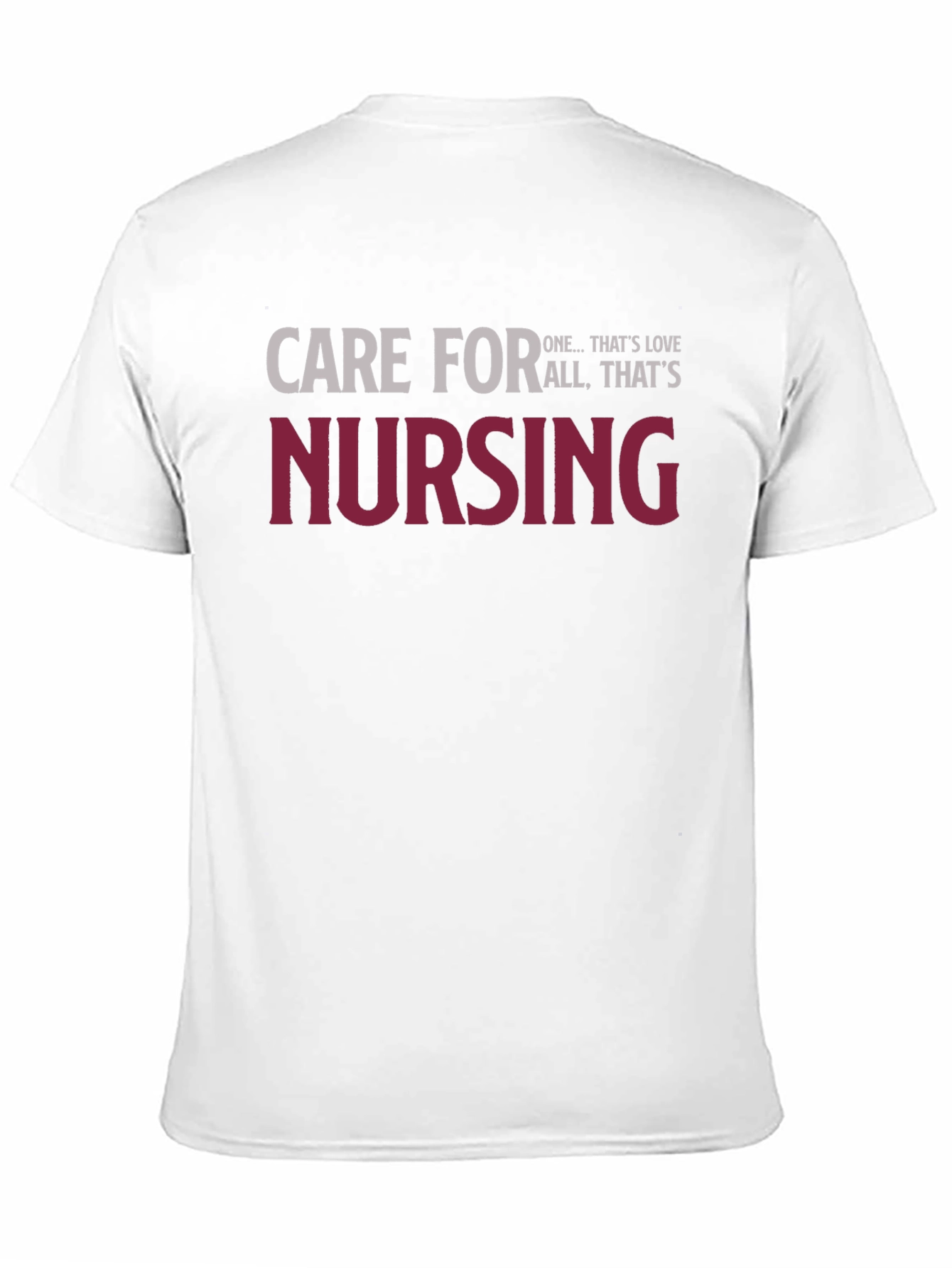 Care for All Thats Nursing T-Shirt