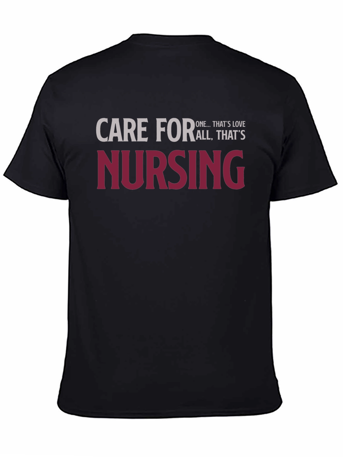 Care for All Thats Nursing T-Shirt