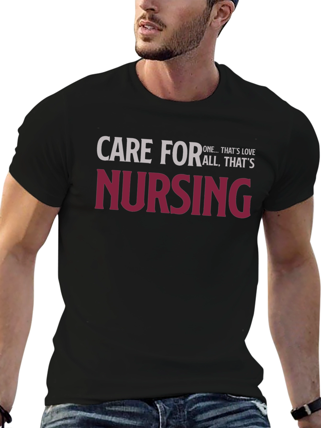 Care for All Thats Nursing T-Shirt