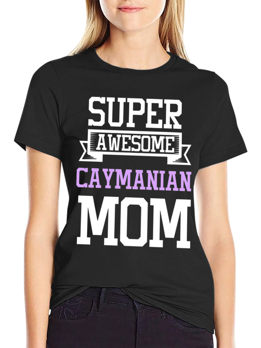 Super Awesome Caymanian Mom T-Shirt