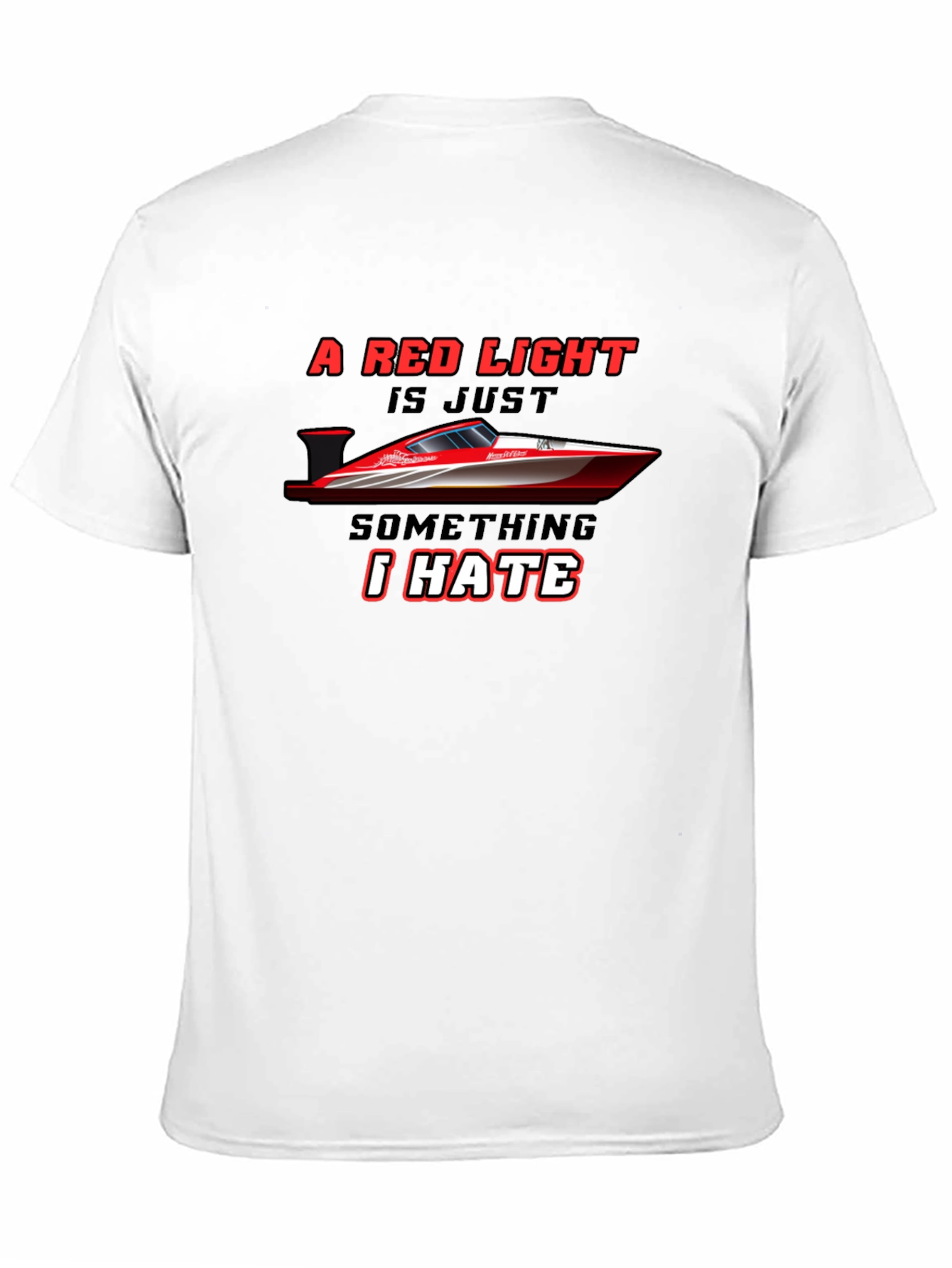 Red Light Boat Tee - Racing Humor T-Shirt