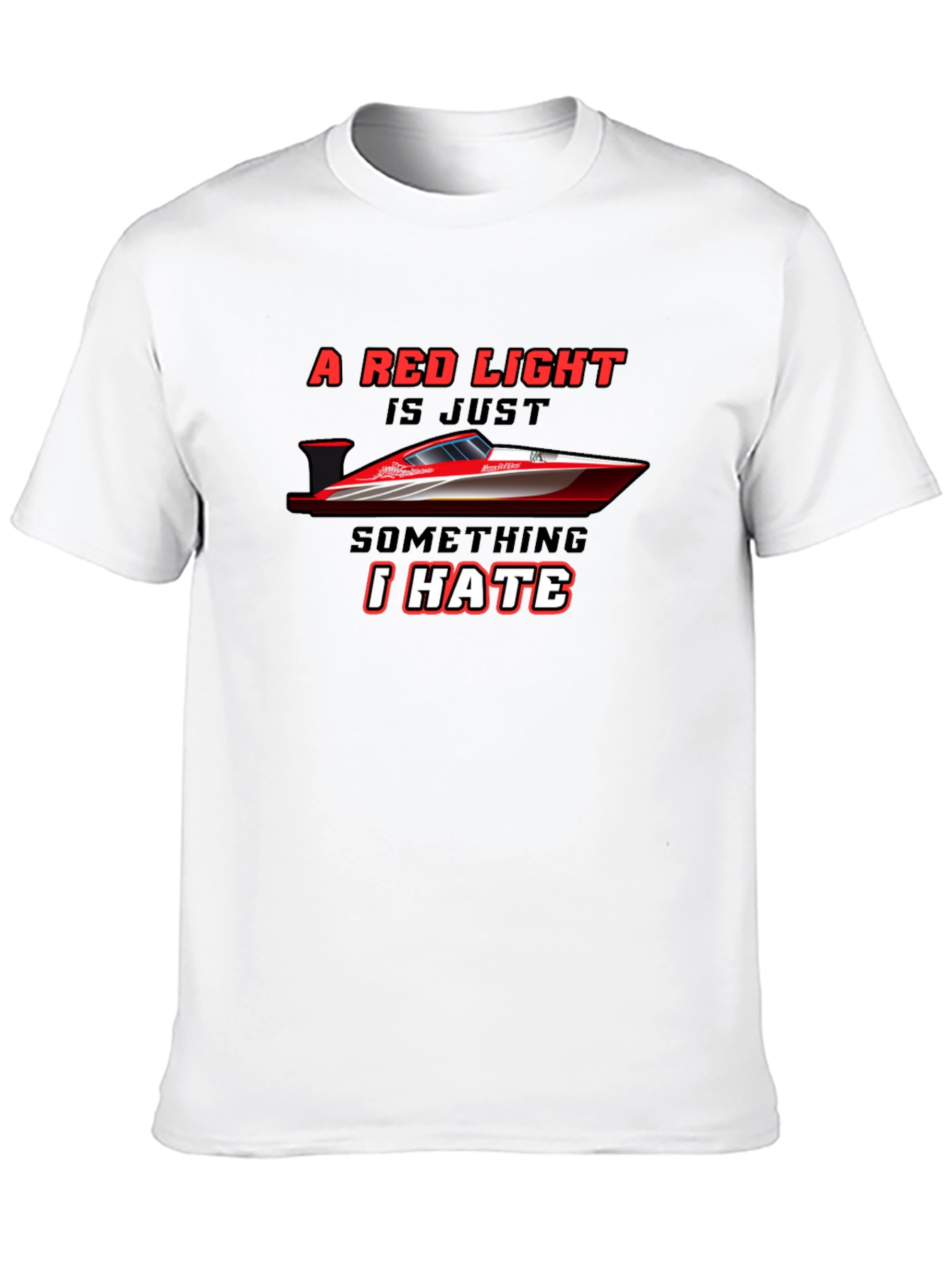 Red Light Boat Tee - Racing Humor T-Shirt
