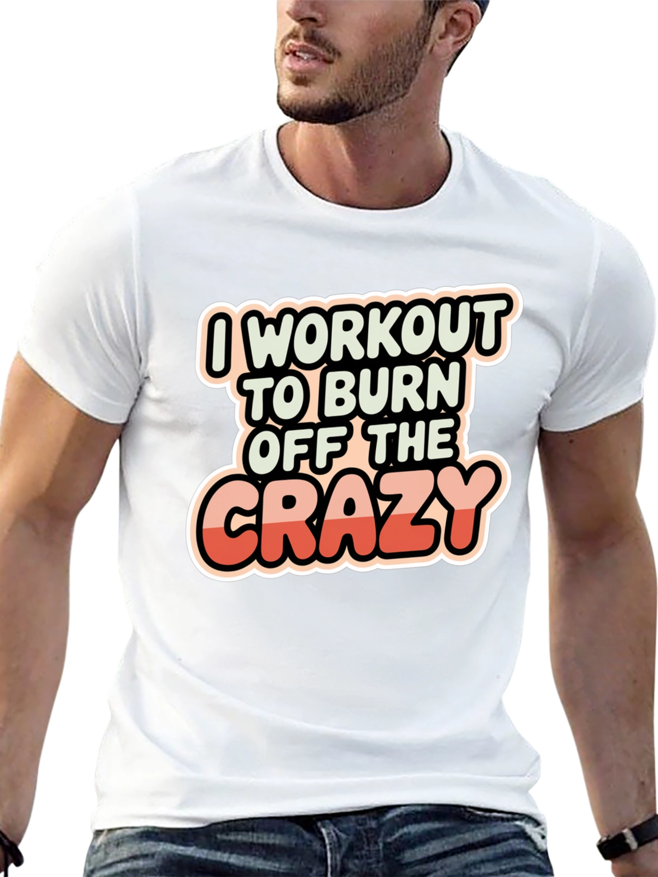 Workout to Burn Off The Crazy T-Shirt