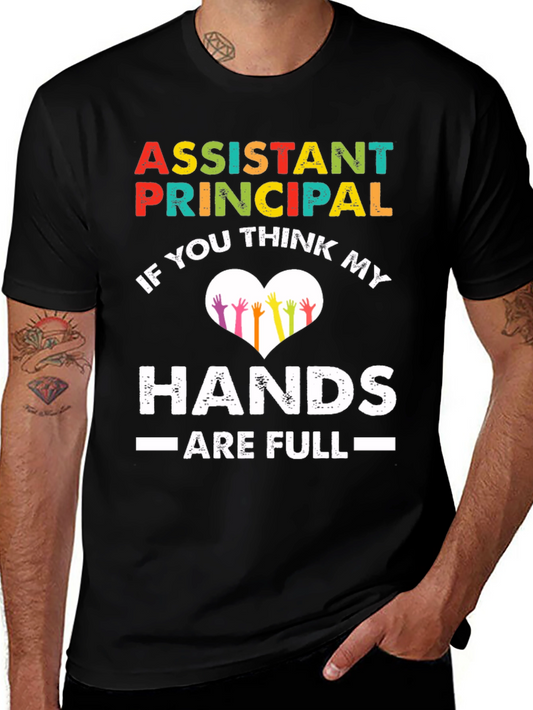 Assistant Principal Hands Full T-Shirt
