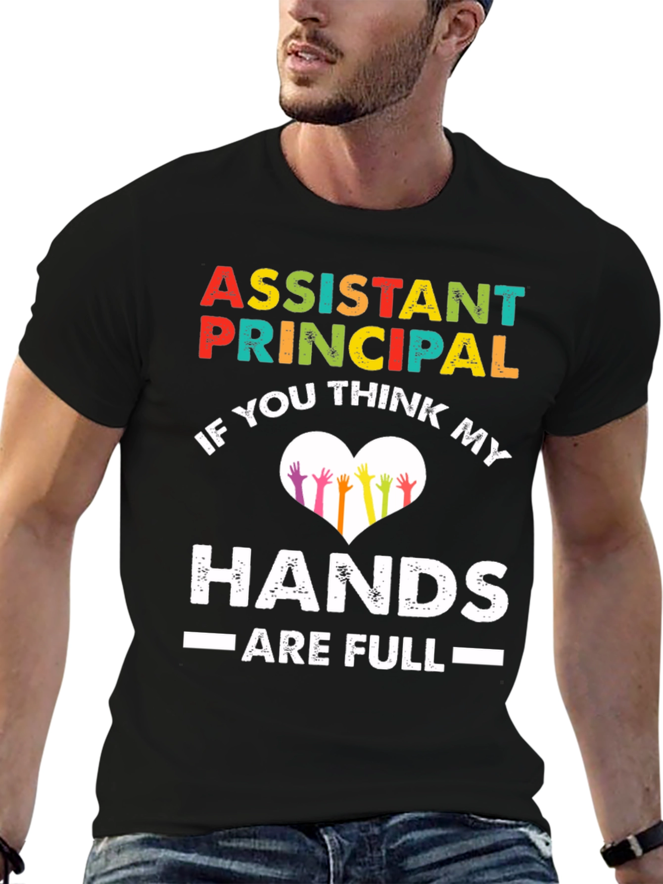 Assistant Principal Hands Full T-Shirt