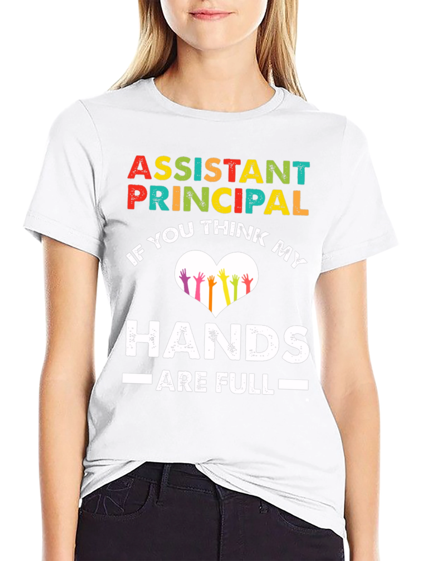 Assistant Principal Hands Full T-Shirt