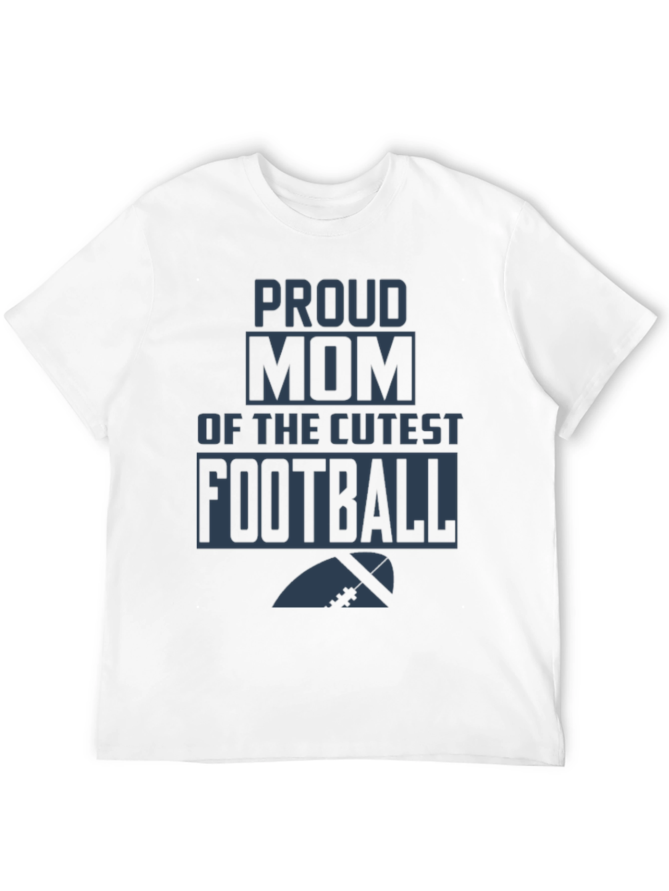 Proud Mom of the Cutest Football Player T-Shirt