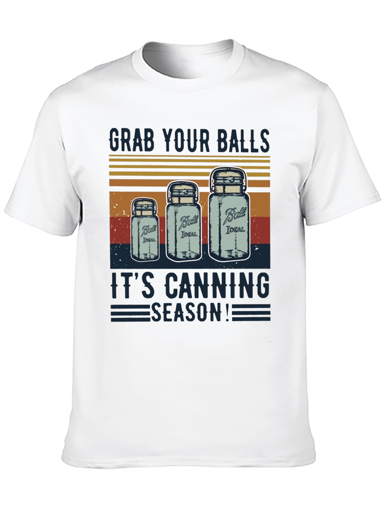 Grab Your Balls Canning Season T-Shirt