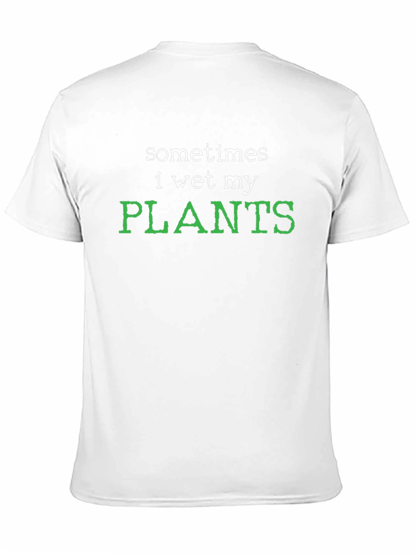 Sometimes I Wet My Plants Graphic T-Shirt