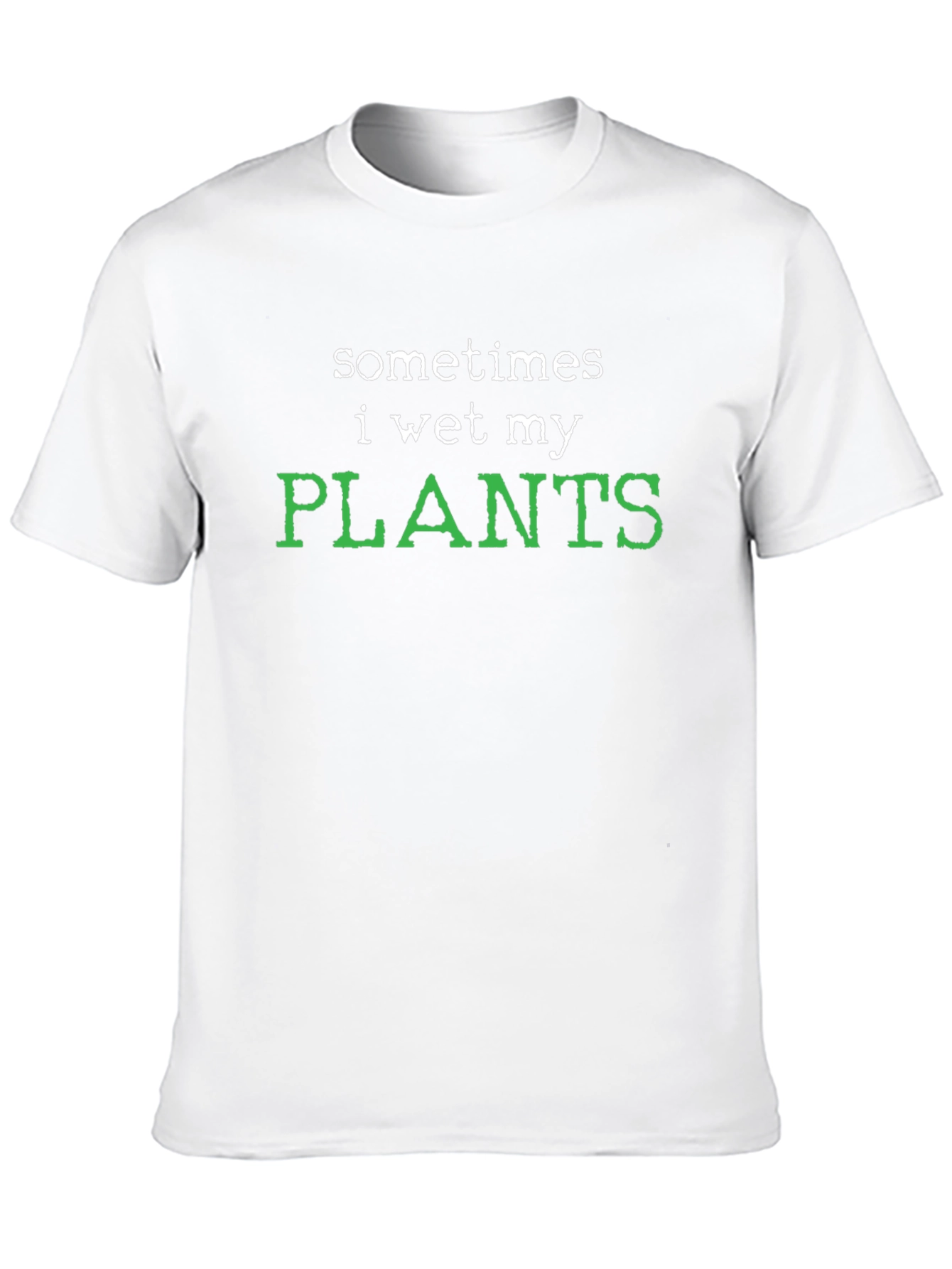 Sometimes I Wet My Plants Graphic T-Shirt